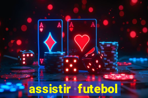 assistir futebol online multi canais